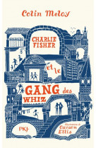 Charlie fisher et le gang des whiz