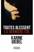 Toutes blessent, la derniere tue