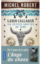 Largo callahan six petites gouttes de sang - tome 1 - vol01