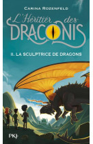 L-heritier des draconis - tome 2 la sculptrice des dragons - vol02