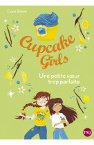 Cupcake girls - tome 21 une petite soeur trop parfaite - vol21