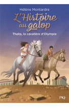 L-histoire au galop - tome 1 thalia, la cavaliere d-olympie - vol01