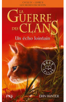 La guerre des clans, cycle iv - tome 2 un écho lointain