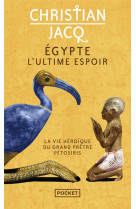 Egypte, l-ultime espoir - la vie heroique du grand pretre petosiris