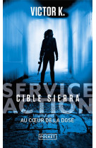 Service action : cible sierra - au coeur de la dgse