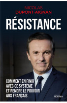 Resistance - comment en finir avec ce systeme et rendre le pouvoir aux francais