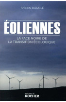 Eoliennes : la face noire de la transition ecologique