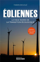 Eoliennes : la face noire de la transition ecologique - edition 2022