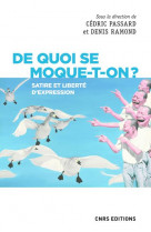 De quoi se moque-t-on ? satire et liberte d-expression