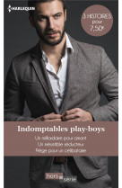 Indomptables play-boys - un milliardaire pour amant - un irresistible seducteur - piege pour un celi