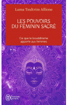 Les pouvoirs du féminin sacré