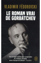 Le roman vrai de gorbatchev