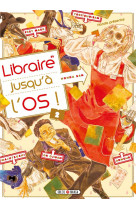 Libraire jusqu-a l-os t02