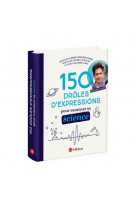 150 droles d-expressions pour ramener sa science