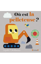 Ou est la pelleteuse ?