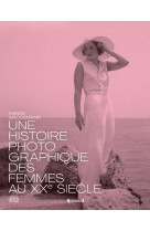 Histoire photographique des femmes au xxe siecle