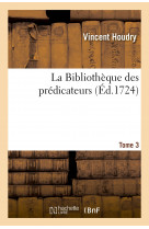 La bibliothèque des prédicateurs. tome 3