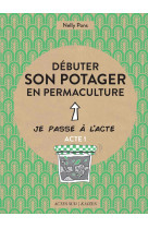 Debuter son potager en permaculture - illustrations, couleur