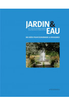 Jardin & eau - des idees pour economiser la ressource