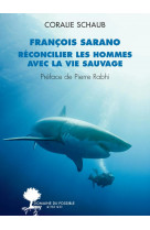 Francois sarano, reconcilier les hommes avec la vie sauvage