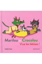 Marilou et crocolou - vive les betises !