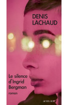 Le silence d-ingrid bergman