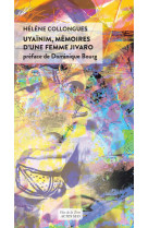 Uyainim, memoires d-une femme jivaro