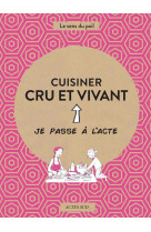 Cuisiner cru et vivant