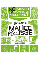 Alerte au dinopark ! - 60 enigmes a resoudre en s-amusant