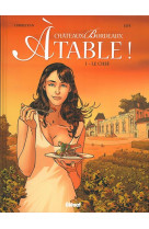 Chateaux bordeaux a table ! - tome 01 - le chef