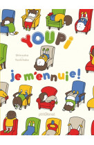 Youpi, je m-ennuie !