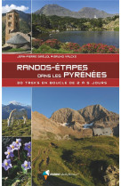 Randos-etapes dans les pyrenees - 30 treks en boucle de 2 a 5 jours