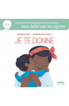 Langue des signes pour bebe - je te donne - une premiere histoire pour communiquer avec bebe par les