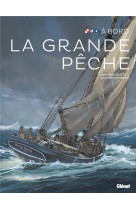 A bord - la grande peche