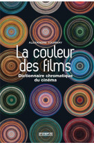 La couleur des films. dictionnaire chromatique du cinema