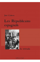 Les republicains espagnols , la retirada