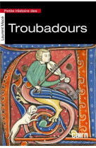 Petite histoire des troubadours