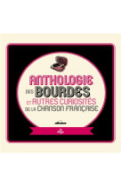 Anthologie des bourdes et autres curiosites de la chanson francaise - editions augmentee