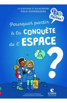 Pourquoi partir a la conquete de l-espace ?