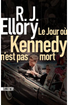 Le jour ou kennedy n-est pas mort