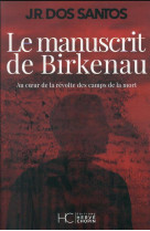 Le manuscrit de birkenau - au coeur de la revolte des camps de la mort