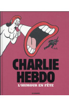 Charlie hebdo - l-humour en fete