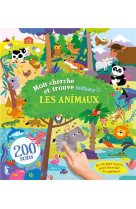 Mes livres sonores - cherche et trouve animaux - 200 sons