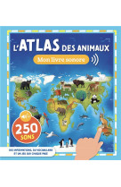 Mon atlas sonore - l-atlas des animaux