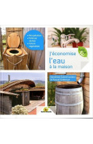 J-economise l-eau a la maison - recuperation, toilettes seches, toiture vegetalisee