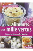 Des aliments aux milles vertus - cuisiner les aliments fermentes