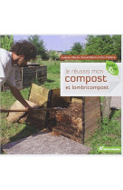 Je réussis mon compost et lombricompost