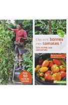 Elles sont bonnes mes tomates - des semis aux conserves