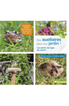 Des auxiliaires dans mon jardin ! - les attirer, les loger, les nourrir