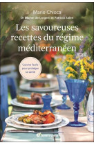 Les savoureuses recettes du regime meditteraneen - cuisine facile pour proteger sa sante